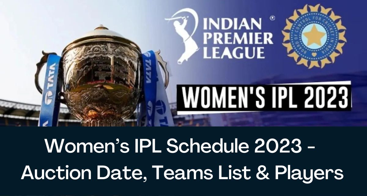 Women’s IPL Schedule 2023 – List Of Players And Team